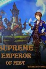 Supreme Emperor of Mist